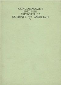 Aristotelica - Eric Weil - Libro Guerini e Associati 2005 | Libraccio.it