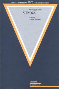 Spinoza - Giuseppe Rensi - Libro Guerini e Associati 1993, Saggi Ist. ital. per gli studi filos. | Libraccio.it