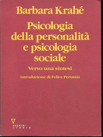 Psicologia della personalità e psicologia sociale. Verso una sintesi - Barbara Krahé - Libro Guerini e Associati 2005, Collezione di psicologia | Libraccio.it
