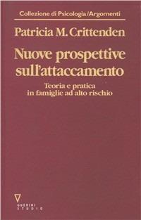 Nuove prospettive sull'attaccamento. Teoria e pratica in famiglie ad alto rischio  - Libro Guerini e Associati 1994, Collezione di psicologia | Libraccio.it