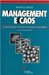 Management e caos. La creatività nel controllo strategico dell'impresa - Ralph D. Stacey - Libro Guerini e Associati 1996, Network | Libraccio.it