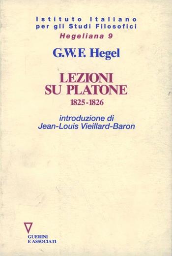 Lezioni su Platone (1825-1826) - Friedrich Hegel - Libro Guerini e Associati 1995, Hegeliana | Libraccio.it
