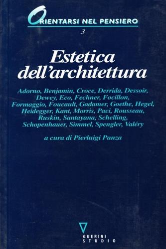 Estetica dell'architettura  - Libro Guerini e Associati 1996, Orientarsi nel pensiero | Libraccio.it