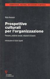 Prospettive culturali per l'organizzazione. Persone, pratiche sociali, relazioni di lavoro