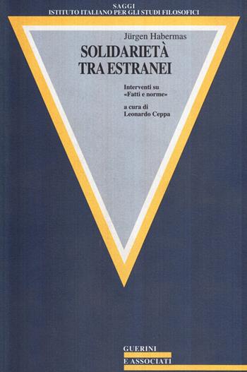 Solidarietà fra estranei. Interventi su «Fatti e norme» - Jürgen Habermas - Libro Guerini e Associati 1997, Saggi studi filosofici | Libraccio.it