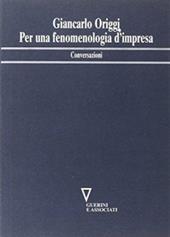 Per una fenomenologia d'impresa. Conversazioni