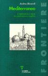 Mediterraneo. Cristianesimo e Islam tra coabitazione e conflitto - Andrea Riccardi - Libro Guerini e Associati 2005, Frontiere | Libraccio.it