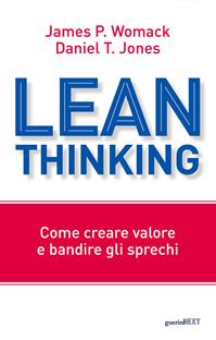 Lean Thinking. Come creare valore e bandire gli sprechi - James P. Womack, Daniel T. Jones - Libro Guerini Next 2008 | Libraccio.it