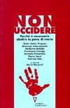 Non uccidere. Perché è necessario abolire la pena di morte  - Libro Guerini e Associati 1998 | Libraccio.it