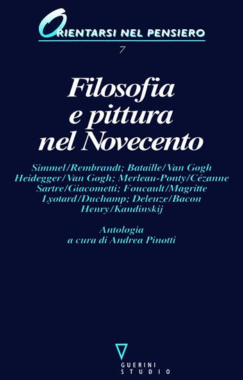 Filosofia e pittura nel Novecento. Antologia  - Libro Guerini e Associati 1998, Orientarsi nel pensiero | Libraccio.it