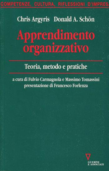 Apprendimento organizzativo. Teoria, metodo e pratiche - Chris Argyris, Donald Alan Schön - Libro Guerini e Associati 2005, Competenze, cultura, rifless. d'impresa | Libraccio.it