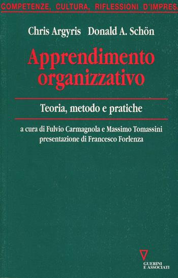 Apprendimento organizzativo. Teoria, metodo e pratiche - Chris Argyris, Donald Alan Schön - Libro Guerini e Associati 2005, Competenze, cultura, rifless. d'impresa | Libraccio.it