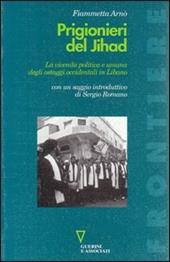 Prigionieri del Jihad. La vicenda politica e umana degli ostaggi occidentali in Libano