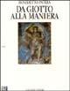 Da Giotto alla maniera. Antologia di critica d'arte da Dante all'età del Vasari