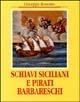 Schiavi siciliani e pirati barbareschi - Giuseppe Bonomo - Libro Flaccovio 1997, Siciliani | Libraccio.it