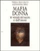 Mafia donna. Le vestali del sacro e dell'onore - Teresa Principato, Alessandra Dino - Libro Flaccovio 1997, Saggi | Libraccio.it