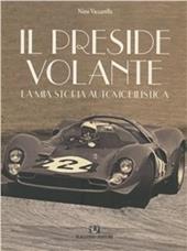 Il preside volante. La mia storia automobilistica