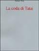 La coda di Tatai - Gaetano Testa - Libro Flaccovio 2004, Scritture | Libraccio.it