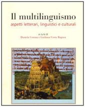 Il multilinguismo. Aspetti letterari, linguistici e culturali