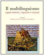 Il multilinguismo. Aspetti letterari, linguistici e culturali  - Libro Flaccovio 2004, Lingua e testo | Libraccio.it