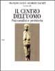 Il centro dell'uomo. Psicoanalisi e preistoria  - Libro Flaccovio 2008, Saggi | Libraccio.it