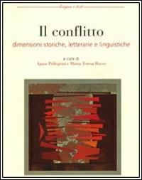 Il conflitto. Dimensioni storiche, letterarie e linguistiche  - Libro Flaccovio 2005, Lingua e testo | Libraccio.it