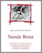 Nuvola rossa. I paradossi che rincorrono e la maledizione siciliana raccontati da Mimì La Cavera primo presidente Sicindustria