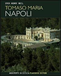 Tomaso Maria Napoli - Erik H. Neil - Libro Flaccovio 2012, Architetti in Sicilia | Libraccio.it