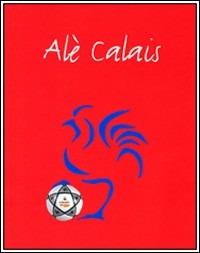 Alè Calais - Osvaldo Guerrieri - Libro Flaccovio 2008, Scritture | Libraccio.it