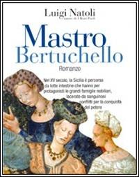 Mastro Bertuchello - Luigi Natoli - Libro Flaccovio 2008, Vento della storia | Libraccio.it