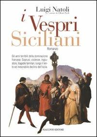 I vespri siciliani - Luigi Natoli - Libro Flaccovio 2010, Vento della storia | Libraccio.it