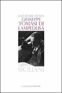 Giuseppe Tomasi di Lampedusa - Salvatore Savoia - Libro Flaccovio 2010, Siciliani | Libraccio.it