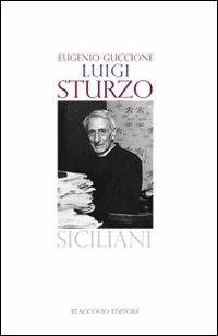 Luigi Sturzo - Eugenio Guccione - Libro Flaccovio 2010, Siciliani | Libraccio.it