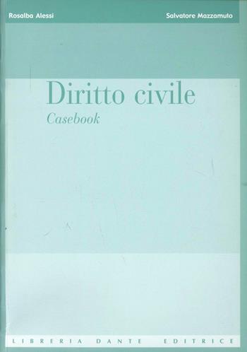 Diritto civile casebook - Rosalba Alessi, Salvatore Mazzamuto - Libro Flaccovio 2012 | Libraccio.it