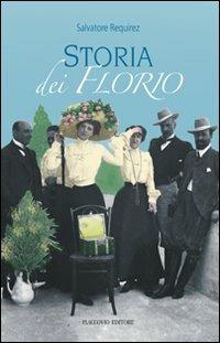 Storia dei Florio - Salvatore Requirez - Libro Flaccovio 2011, Tascabili | Libraccio.it