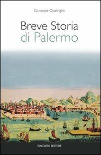 Breve storia di Palermo - Giuseppe Quatriglio - Libro Flaccovio 2014, Tascabili | Libraccio.it