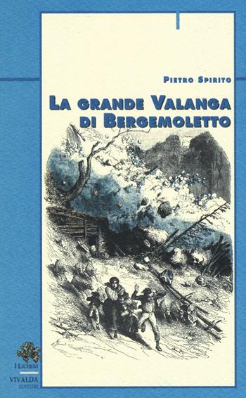 La grande valanga di Bergemoletto - Pietro Spirito - Libro CDA & VIVALDA 1995, Licheni | Libraccio.it
