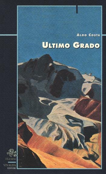 Ultimo grado - Aldo Costa - Libro CDA & VIVALDA 1995, Licheni | Libraccio.it