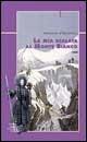 La mia scalata al Monte Bianco (1838) - Henriette d' Angeville - Libro CDA & VIVALDA 2000, Licheni | Libraccio.it