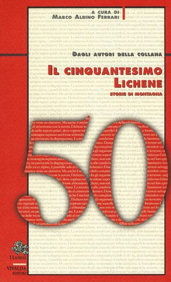 Il cinquantesimo lichene. Storie di montagna  - Libro CDA & VIVALDA 2000, Licheni | Libraccio.it