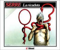 La ricaduta - Claude Serre - Libro Rizzoli 1995, Humour Glenat | Libraccio.it