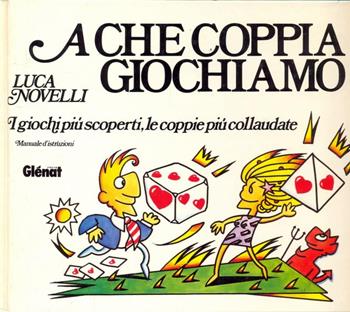 A che coppia giochiamo - Luca Novelli - Libro Rizzoli 1995, Humour Glenat | Libraccio.it