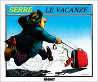 Le vacanze - Claude Serre - Libro Rizzoli 1985, Humour Glenat | Libraccio.it