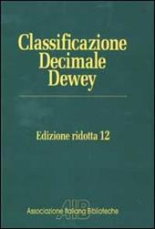 Classificazione Decimale Dewey ridotta. Edizione 12