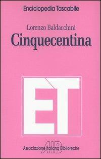Cinquecentina - Lorenzo Baldacchini - Libro AIB 2003, Enciclopedia tascabile | Libraccio.it