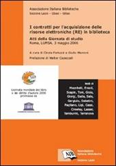 I contratti per l'acquisizione delle risorse elettroniche (RE) in biblioteca. Atti della Giornata di studio (Roma, 3 maggio 2006)