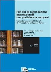 Principi di catalogazione internazionali: una piattaforma europea? Considerazioni sull'IME ICC di Francoforte e Buenos Aires