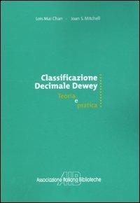Classificazione decimale Dewey. Teoria e pratica - Lois M. Chan, Joan S. Mitchell - Libro AIB 2009 | Libraccio.it