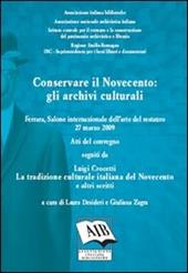 Conservare il Novecento. Gli archivi culturali. Atti del Convegno del Salone internazionale dell'arte del restauro (Ferrara, 27 marzo 2009)