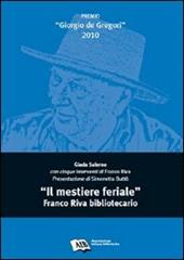 «Il mestiere feriale». Franco Riva bibliotecario